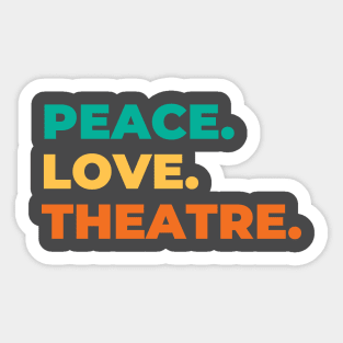 Peace Love Theatre Sticker